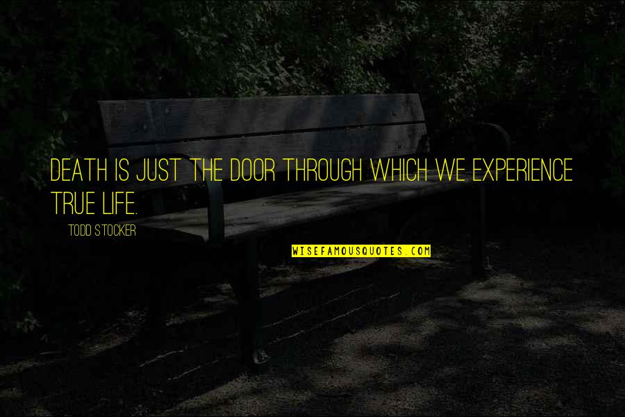 Gidsen Hemiksem Quotes By Todd Stocker: Death is just the door through which we