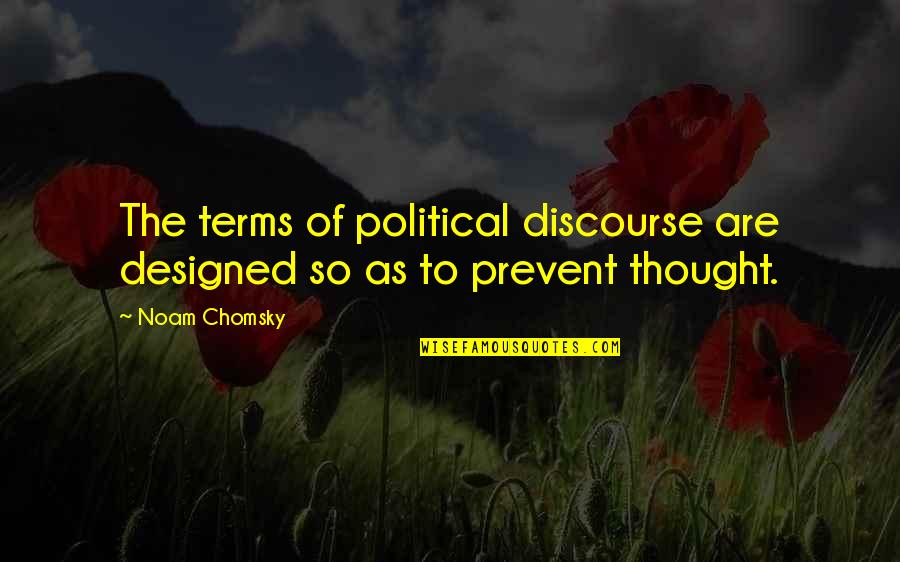 Gidwitz Northbrook Quotes By Noam Chomsky: The terms of political discourse are designed so