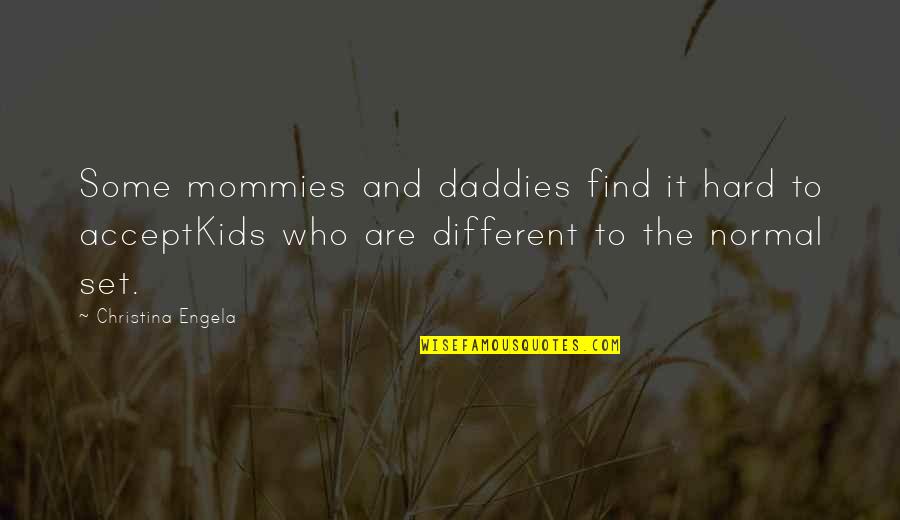 Gieber Quotes By Christina Engela: Some mommies and daddies find it hard to