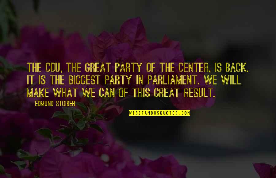 Gieber Quotes By Edmund Stoiber: The CDU, the great party of the center,