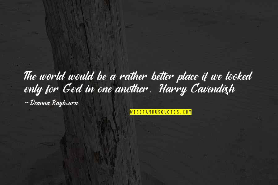 Giedion In The Bible Quotes By Deanna Raybourn: The world would be a rather better place Giedion In The Bible Quotes By Deanna Raybourn: The world would be a rather better place