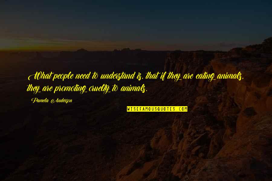 Giedion Paint Quotes By Pamela Anderson: What people need to understand is, that if