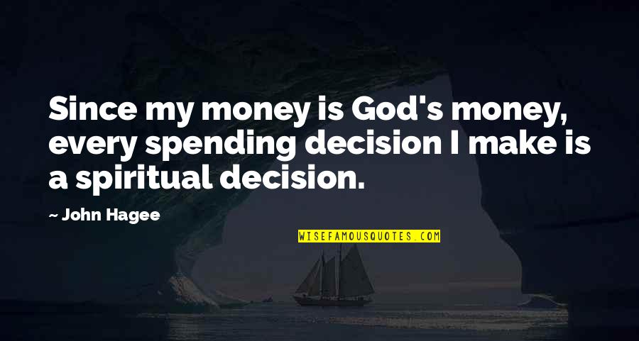 Giefer The Lighting Quotes By John Hagee: Since my money is God's money, every spending