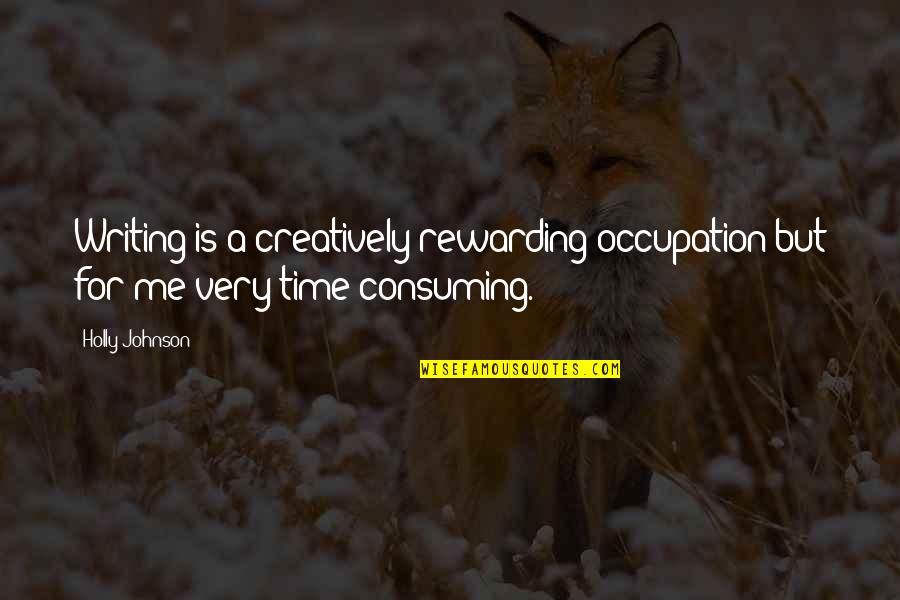 Gierach Towing Quotes By Holly Johnson: Writing is a creatively rewarding occupation but for