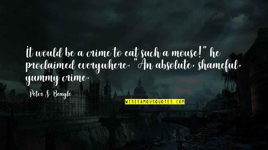 Giersch In English Quotes By Peter S. Beagle: It would be a crime to eat such