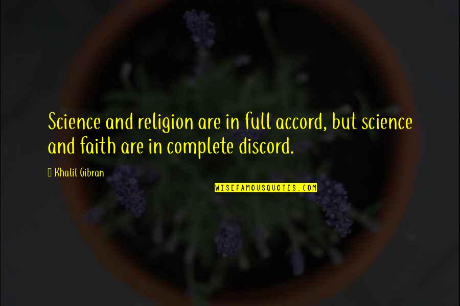 Giessen School Quotes By Khalil Gibran: Science and religion are in full accord, but Giessen School Quotes By Khalil Gibran: Science and religion are in full accord, but