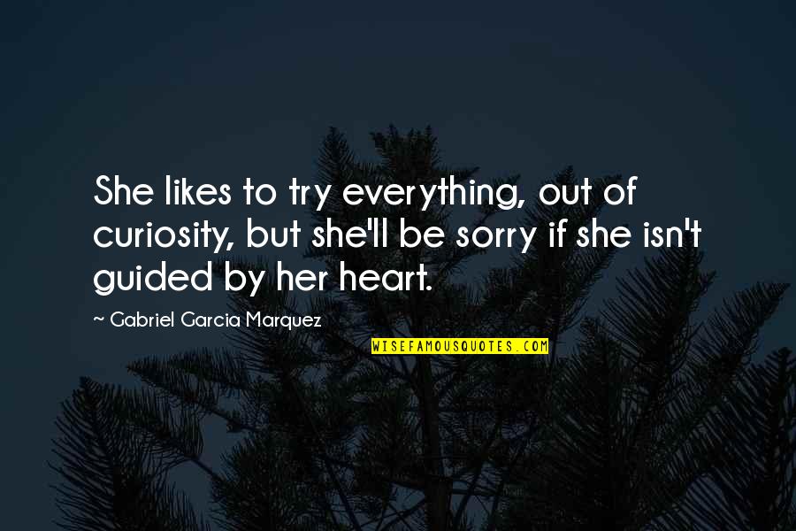 Gieves Quotes By Gabriel Garcia Marquez: She likes to try everything, out of curiosity,