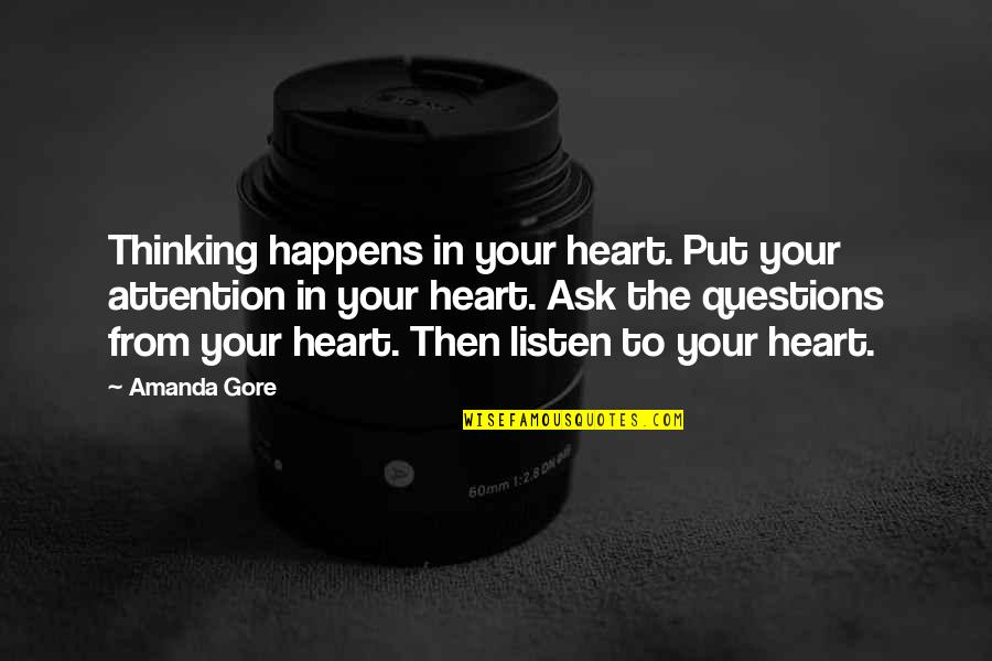 Gif Video Quotes By Amanda Gore: Thinking happens in your heart. Put your attention