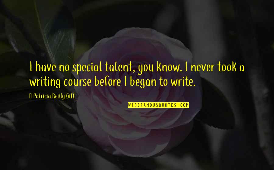 Giff Quotes By Patricia Reilly Giff: I have no special talent, you know. I