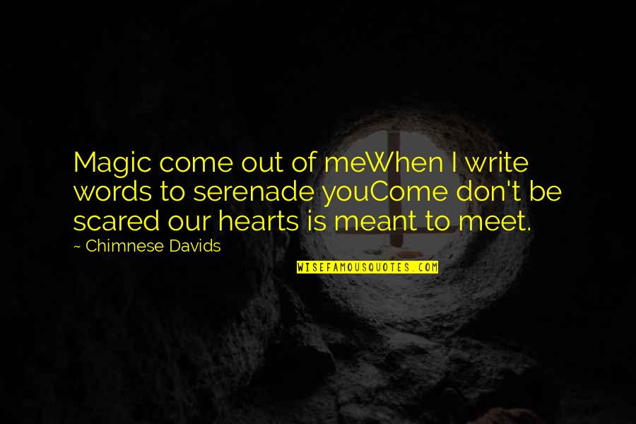 Giffen's Quotes By Chimnese Davids: Magic come out of meWhen I write words