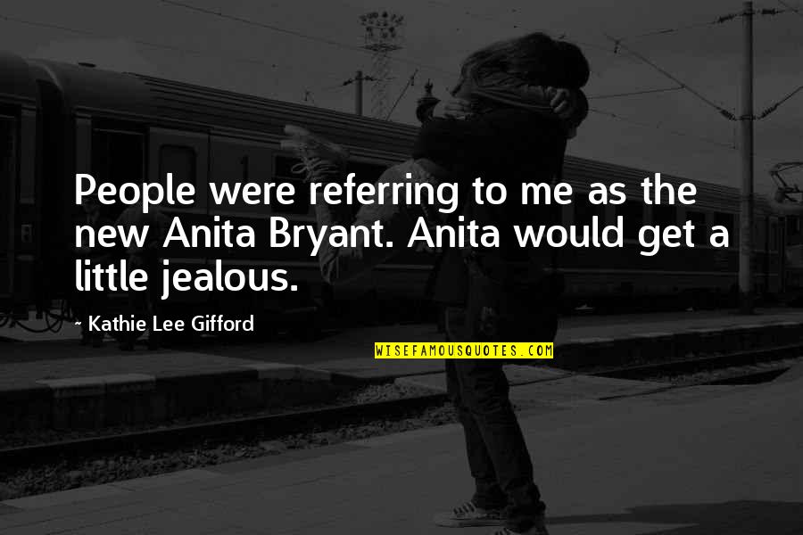 Gifford Quotes By Kathie Lee Gifford: People were referring to me as the new Gifford Quotes By Kathie Lee Gifford: People were referring to me as the new