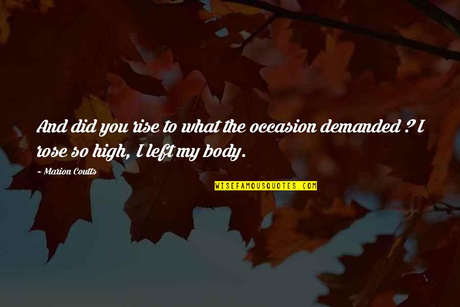 Gift And Box Quotes By Marion Coutts: And did you rise to what the occasion
