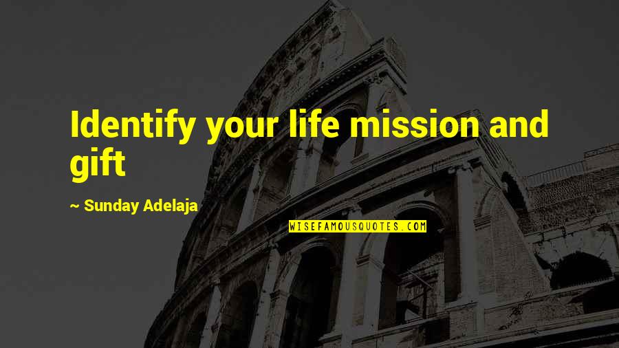 Gift For Self Quotes By Sunday Adelaja: Identify your life mission and gift Gift For Self Quotes By Sunday Adelaja: Identify your life mission and gift