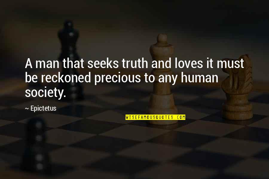 Gift Ideas Quotes By Epictetus: A man that seeks truth and loves it