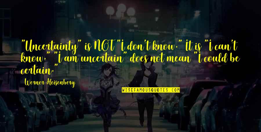 Gift Is Not Important Quotes By Werner Heisenberg: "Uncertainty" is NOT "I don't know." It is Gift Is Not Important Quotes By Werner Heisenberg: "Uncertainty" is NOT "I don't know." It is