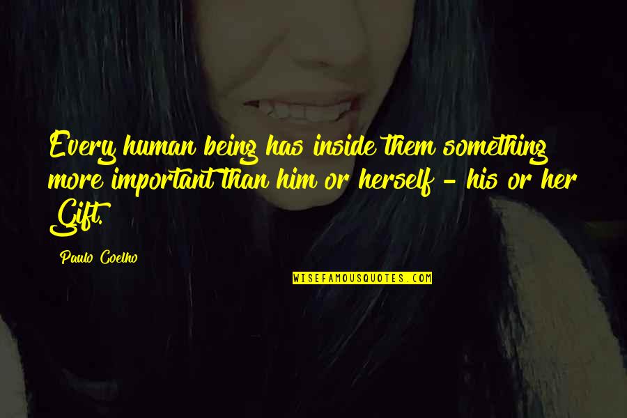 Gift Life Quotes By Paulo Coelho: Every human being has inside them something more
