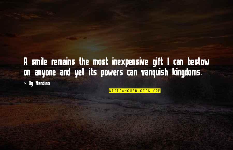Gift Of Kindness Quotes By Og Mandino: A smile remains the most inexpensive gift I