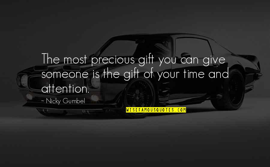 Gift Of Time Quotes By Nicky Gumbel: The most precious gift you can give someone