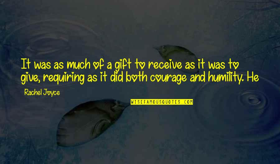 Gift Receive Quotes By Rachel Joyce: It was as much of a gift to