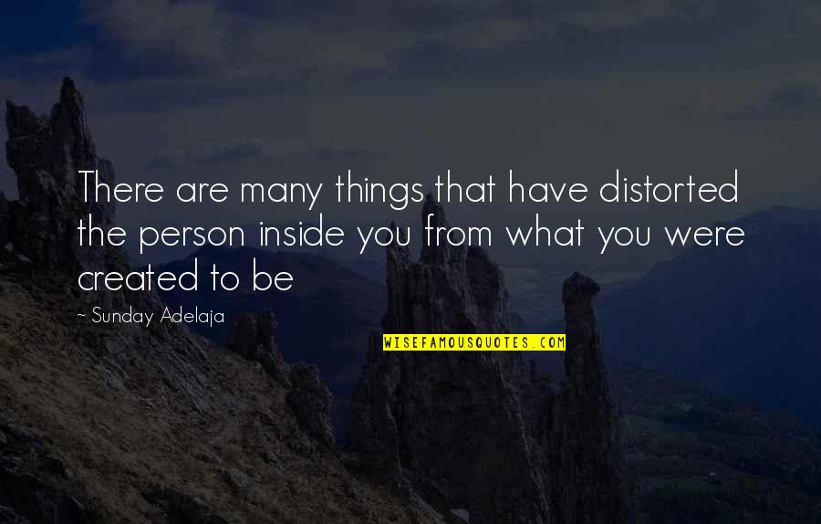 Gift To Self Quotes By Sunday Adelaja: There are many things that have distorted the