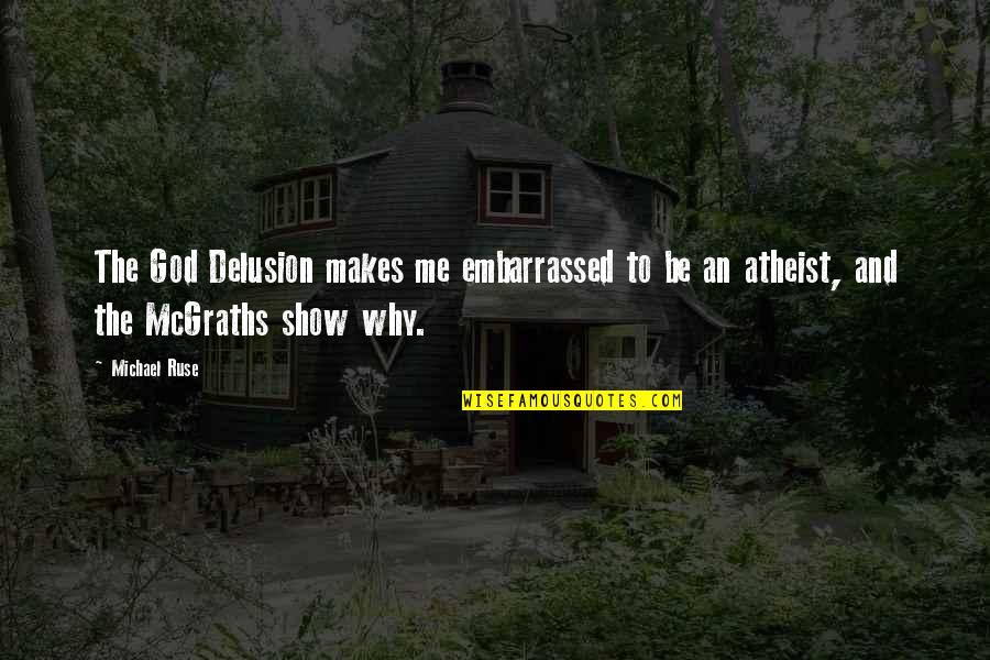 Giftcraft Living Quotes By Michael Ruse: The God Delusion makes me embarrassed to be