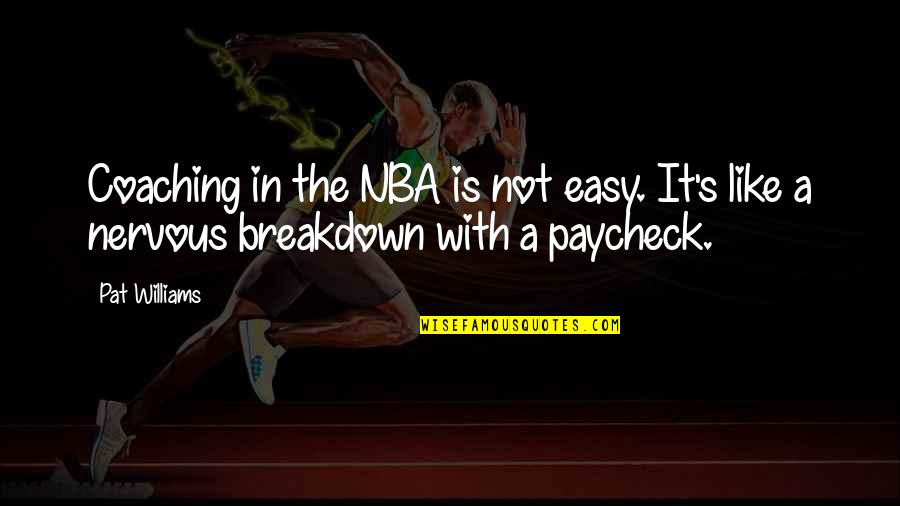 Gifted And Talented Inspirational Quotes By Pat Williams: Coaching in the NBA is not easy. It's