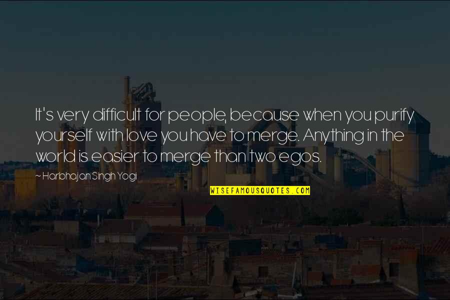 Giftin Quotes By Harbhajan Singh Yogi: It's very difficult for people, because when you