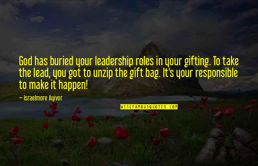 Gifting Quotes By Israelmore Ayivor: God has buried your leadership roles in your Gifting Quotes By Israelmore Ayivor: God has buried your leadership roles in your