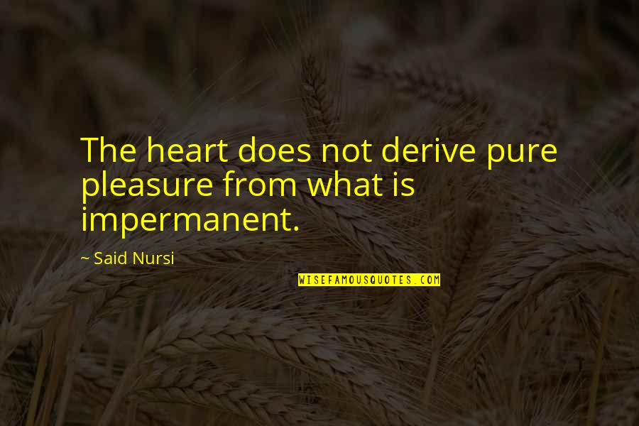 Giftless Quotes By Said Nursi: The heart does not derive pure pleasure from