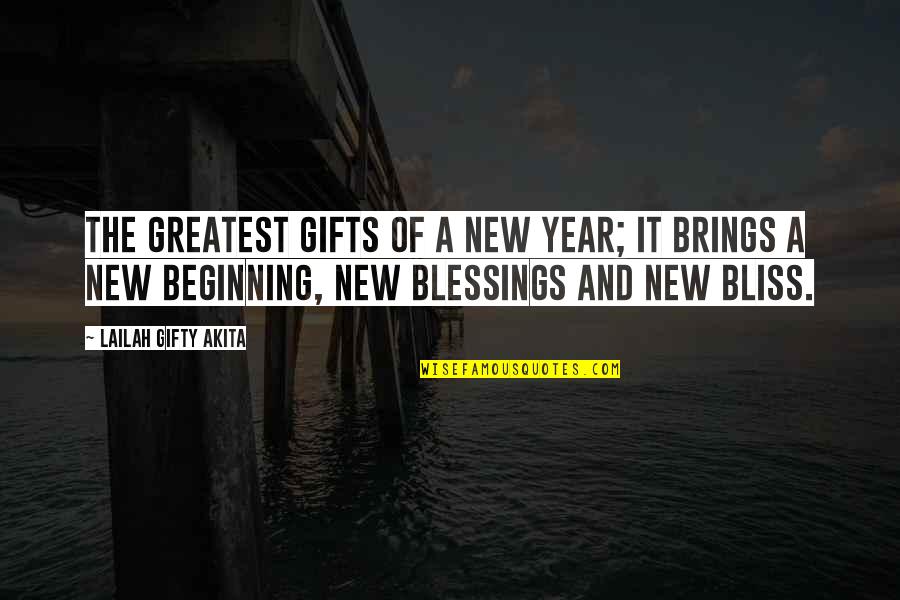 Gifts And Blessings Quotes By Lailah Gifty Akita: The greatest gifts of a New Year; it