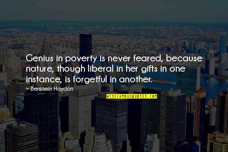 Gifts From Nature Quotes By Benjamin Haydon: Genius in poverty is never feared, because nature,