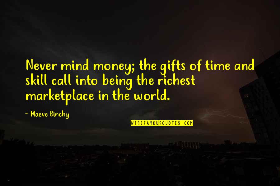 Gifts Of Money Quotes By Maeve Binchy: Never mind money; the gifts of time and