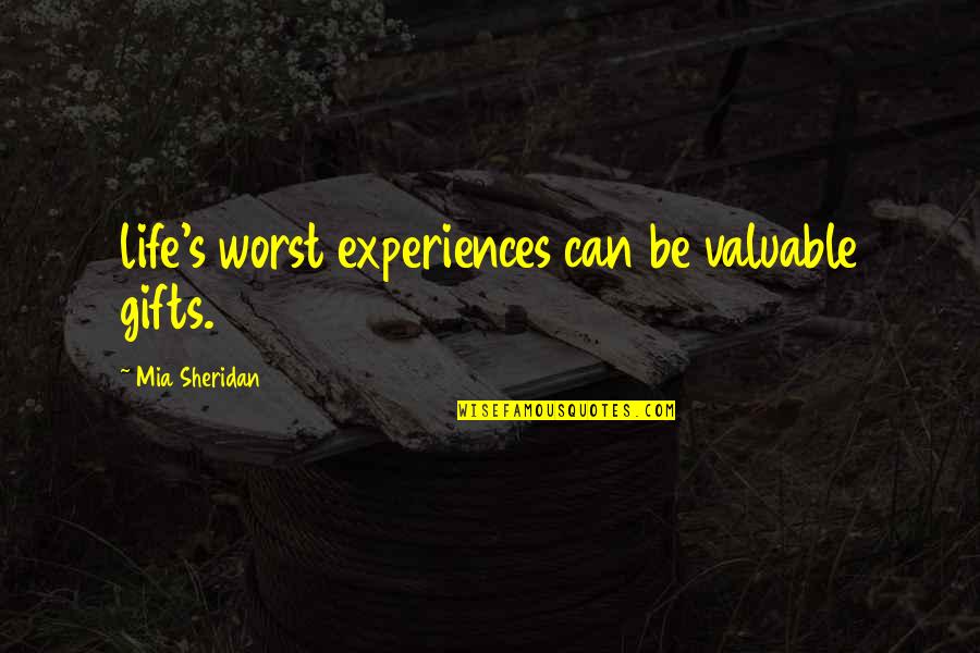 Gifts Quotes By Mia Sheridan: life's worst experiences can be valuable gifts.