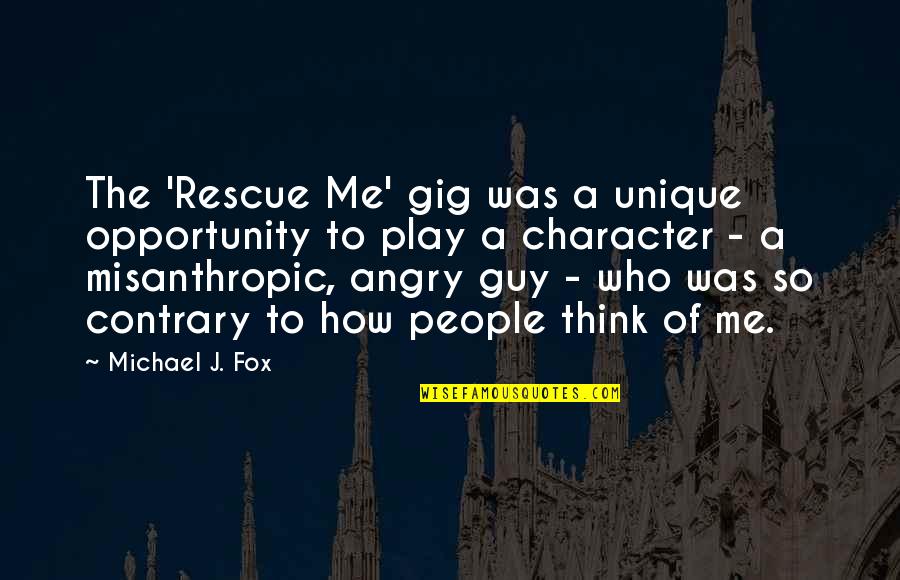 Gig Quotes By Michael J. Fox: The 'Rescue Me' gig was a unique opportunity