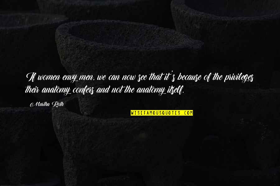 Gigabyte Quotes By Martha Roth: If women envy men, we can now see Gigabyte Quotes By Martha Roth: If women envy men, we can now see