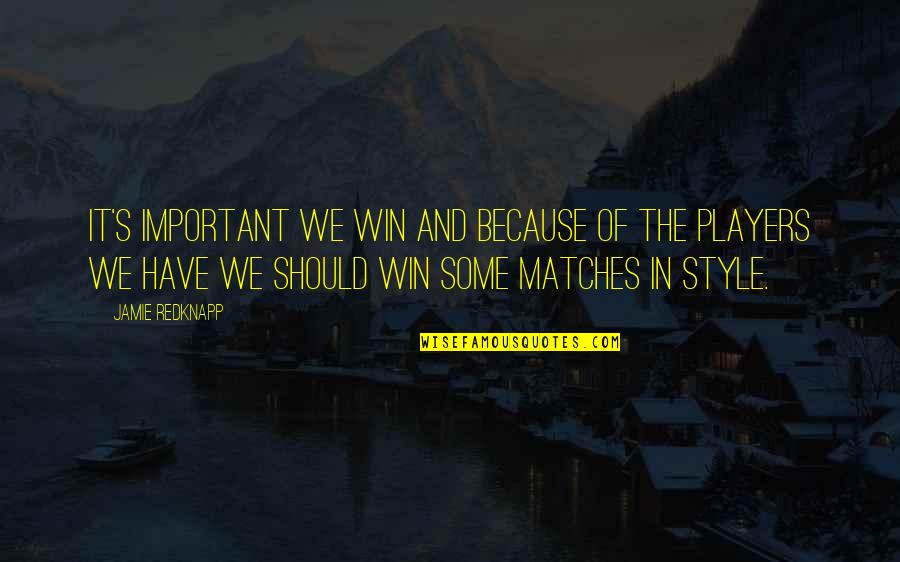 Gigantesco En Quotes By Jamie Redknapp: It's important we win and because of the Gigantesco En Quotes By Jamie Redknapp: It's important we win and because of the