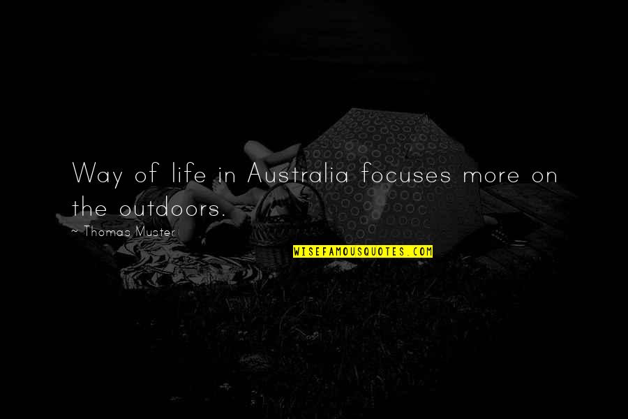 Gigastar Quotes By Thomas Muster: Way of life in Australia focuses more on