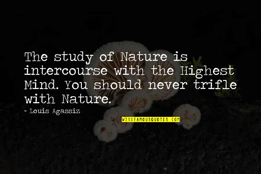 Gigatorrent Quotes By Louis Agassiz: The study of Nature is intercourse with the Gigatorrent Quotes By Louis Agassiz: The study of Nature is intercourse with the