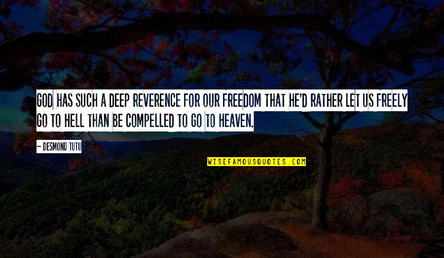 Giggsy Quotes By Desmond Tutu: God has such a deep reverence for our Giggsy Quotes By Desmond Tutu: God has such a deep reverence for our