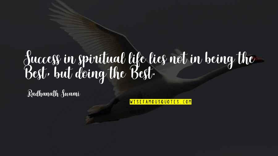 Giggsy Quotes By Radhanath Swami: Success in spiritual life lies not in being