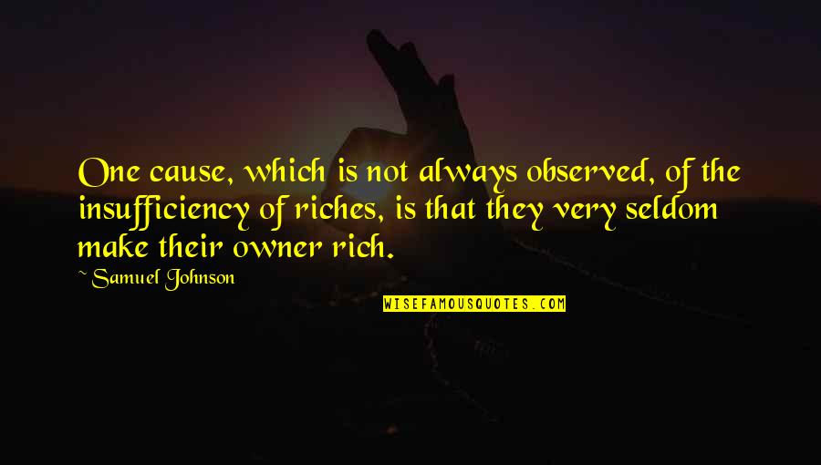 Gigi Broadway Quotes By Samuel Johnson: One cause, which is not always observed, of