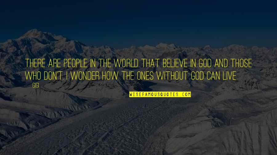 Gigi D'alessio Quotes By Gigi: There are people in the world that believe