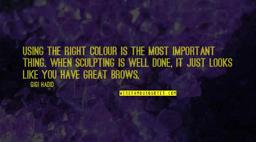 Gigi D'alessio Quotes By Gigi Hadid: Using the right colour is the most important