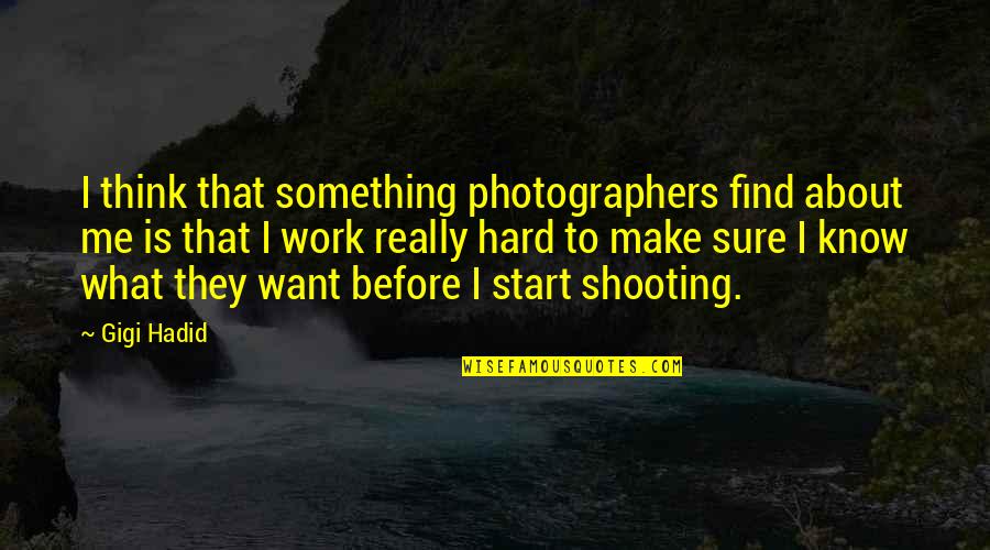 Gigi's Quotes By Gigi Hadid: I think that something photographers find about me Gigi's Quotes By Gigi Hadid: I think that something photographers find about me