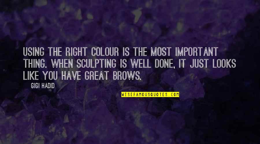 Gigi's Quotes By Gigi Hadid: Using the right colour is the most important Gigi's Quotes By Gigi Hadid: Using the right colour is the most important