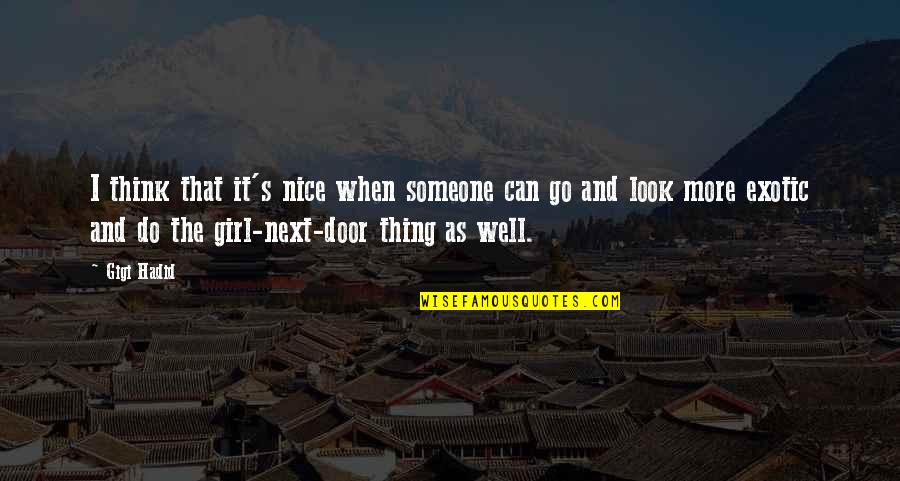 Gigi's Quotes By Gigi Hadid: I think that it's nice when someone can Gigi's Quotes By Gigi Hadid: I think that it's nice when someone can