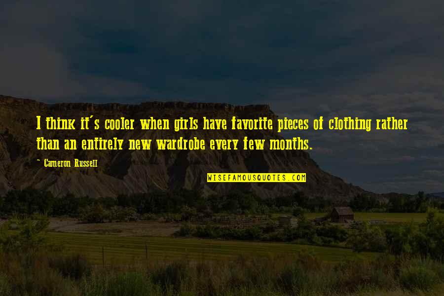 Gigliotti And Walker Quotes By Cameron Russell: I think it's cooler when girls have favorite Gigliotti And Walker Quotes By Cameron Russell: I think it's cooler when girls have favorite