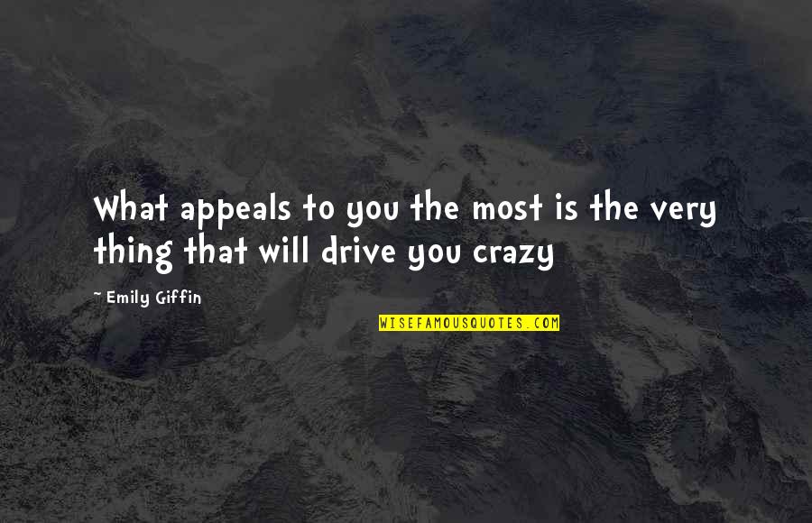 Gijsels Quotes By Emily Giffin: What appeals to you the most is the