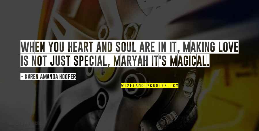 Gijsels Quotes By Karen Amanda Hooper: When you heart and soul are in it, Gijsels Quotes By Karen Amanda Hooper: When you heart and soul are in it,