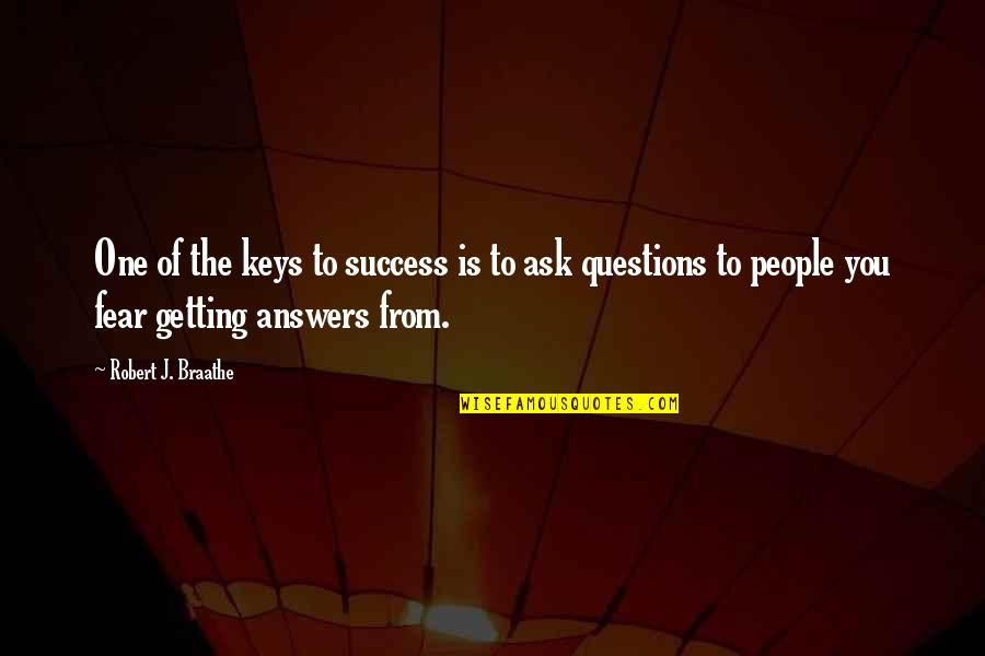 Gijsje Balk Quotes By Robert J. Braathe: One of the keys to success is to